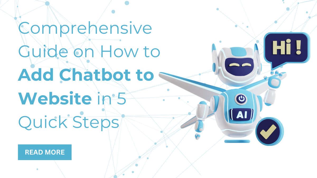 Guide on How to add chatbot to website in 5 quick steps