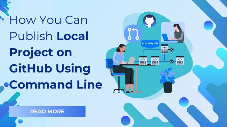 How To Publish Local Project on GitHub Using Command Line