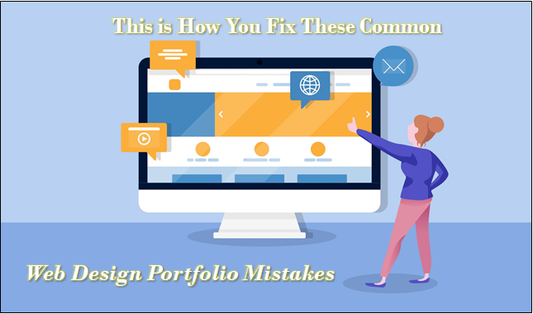 This Is How You Fix These Common Web Design Portfolio Mistakes