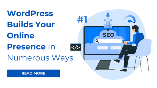 WordPress Builds Your Online Presence