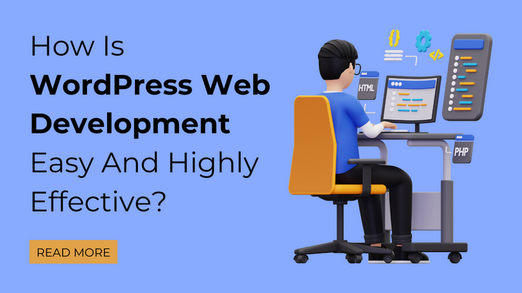 WordPress Web Development Is Very Easy And Highly Effective