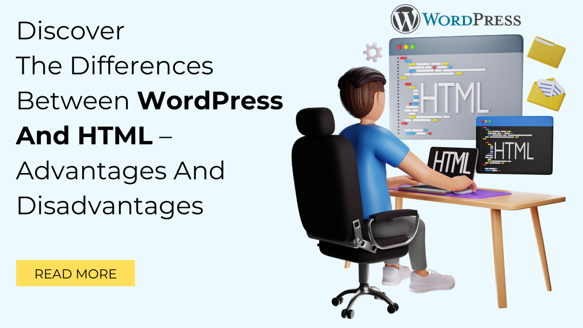 Discover The Differences Between WordPress and HTML Websites