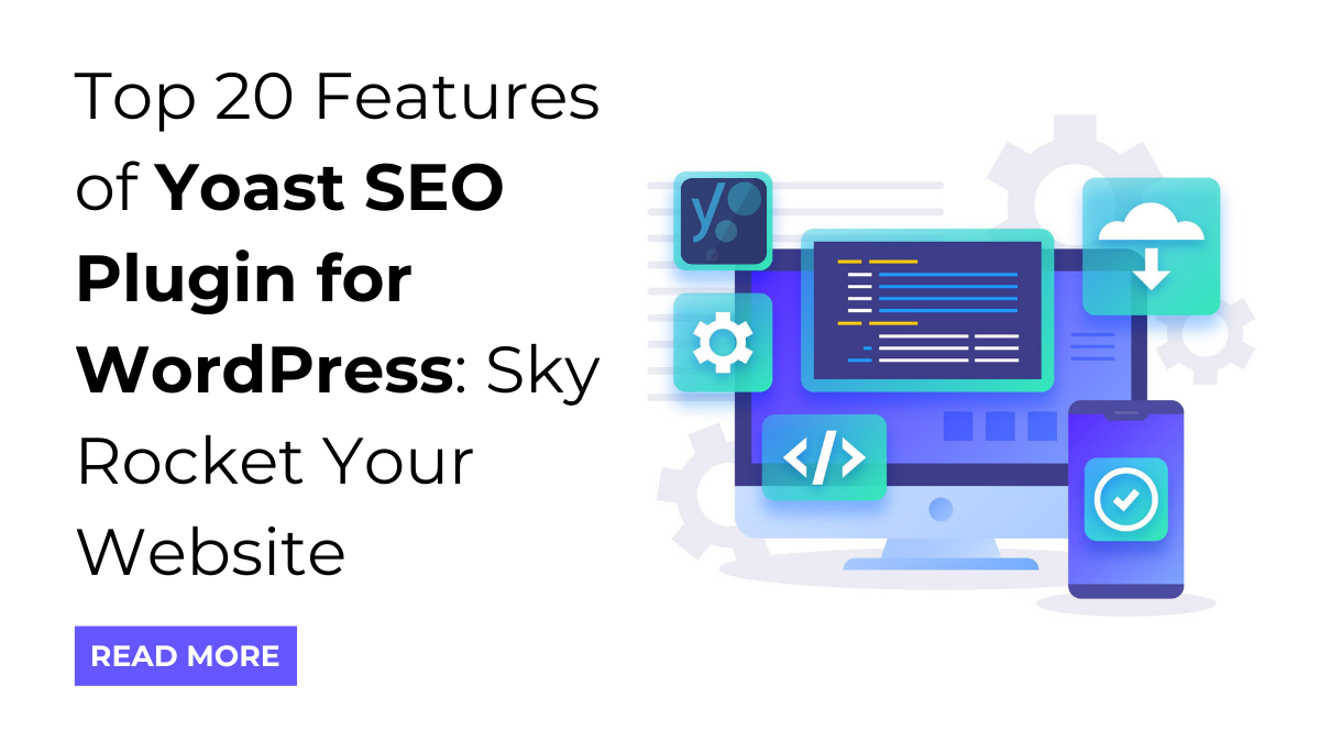 Top 20 Features of Yoast SEO Plugin for WordPress Website