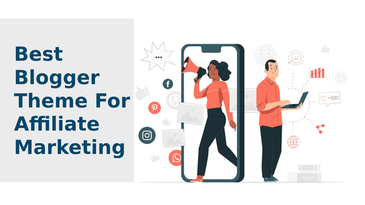 Best Blogger Theme For Affiliate Marketing