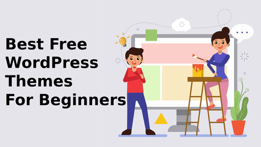 Best Free WordPress Themes For Beginners