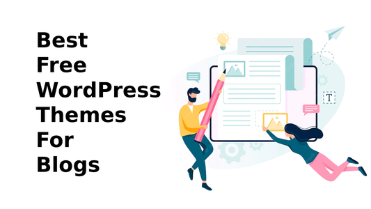 Best Free WordPress Themes For Blogs