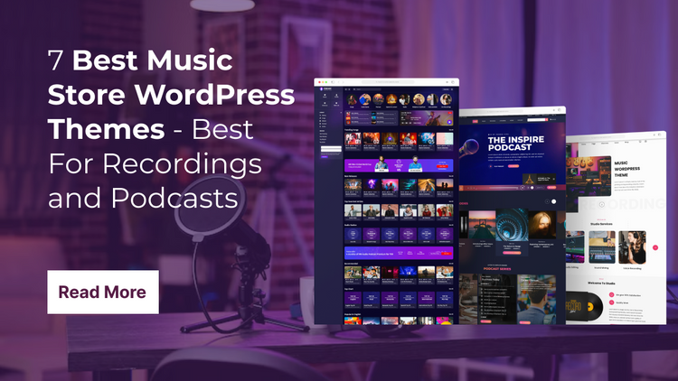 7 Best Music Store WordPress Themes - Best For Recordings and Podcasts