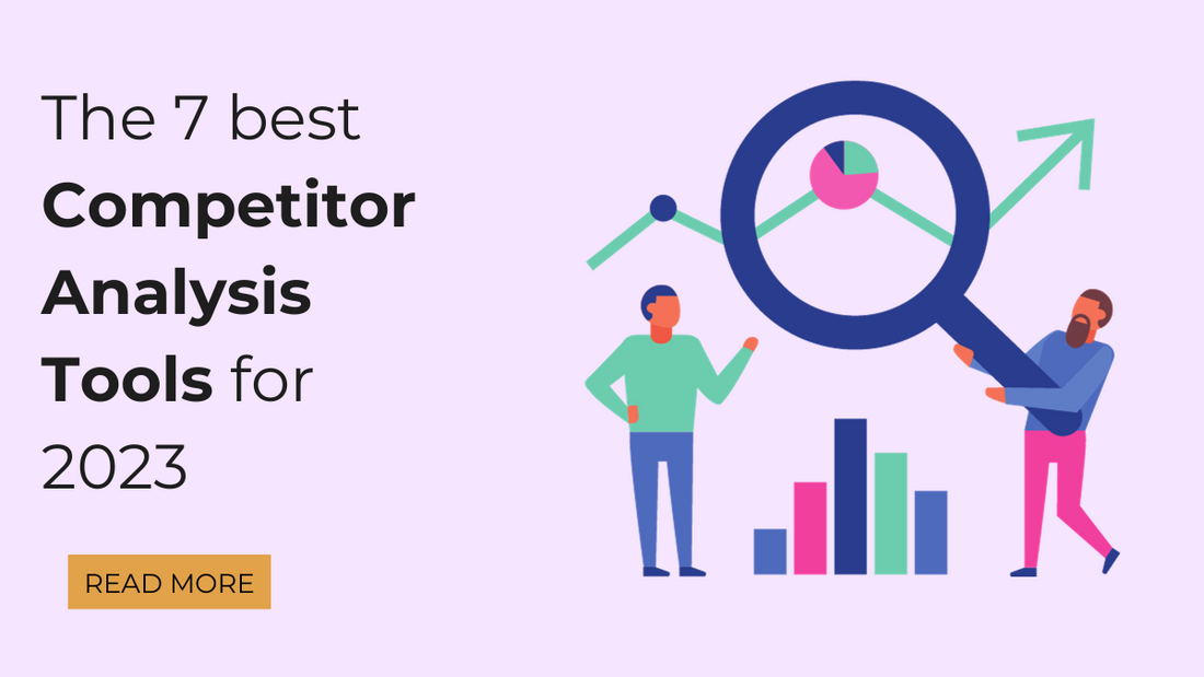 The 7 best Competitor Analysis Tools for 2023