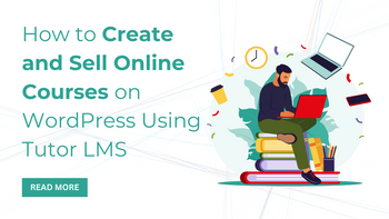 How to Create and Sell online Courses on WordPress by Tutor LMS