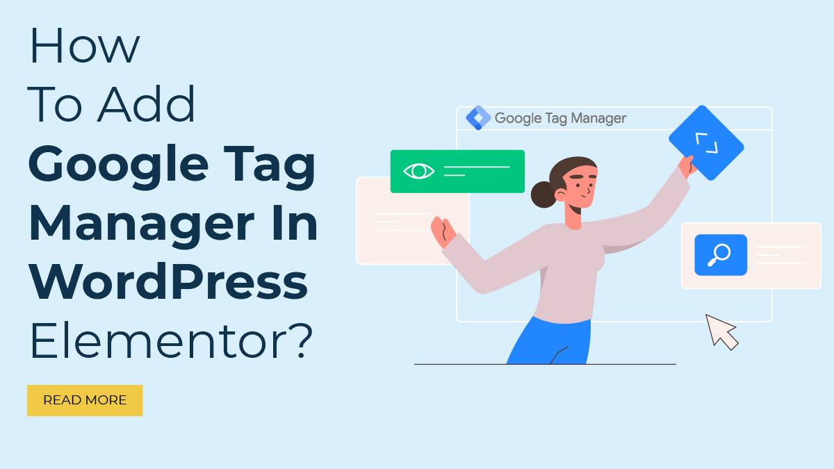 Tag For Manager How To Add Google Tag Manager In WordPress Elementor?