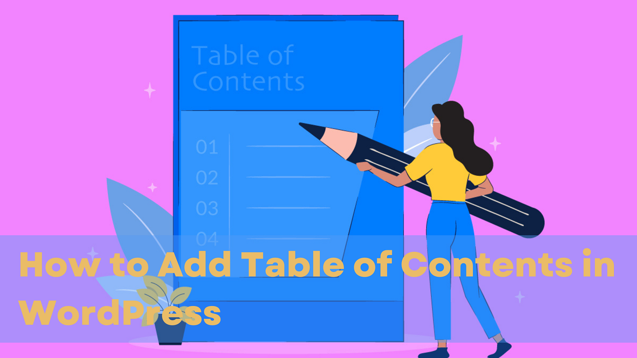 Adding Content How to Add Table of Contents in WordPress-Manually and With Plugin