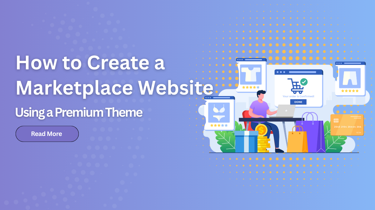 How to Create a Marketplace Website Using a Premium Theme