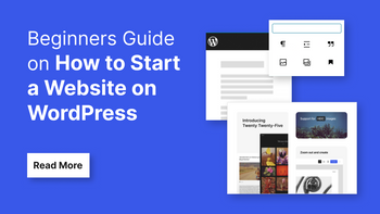 Beginners Guide on How to Start a Website on WordPress