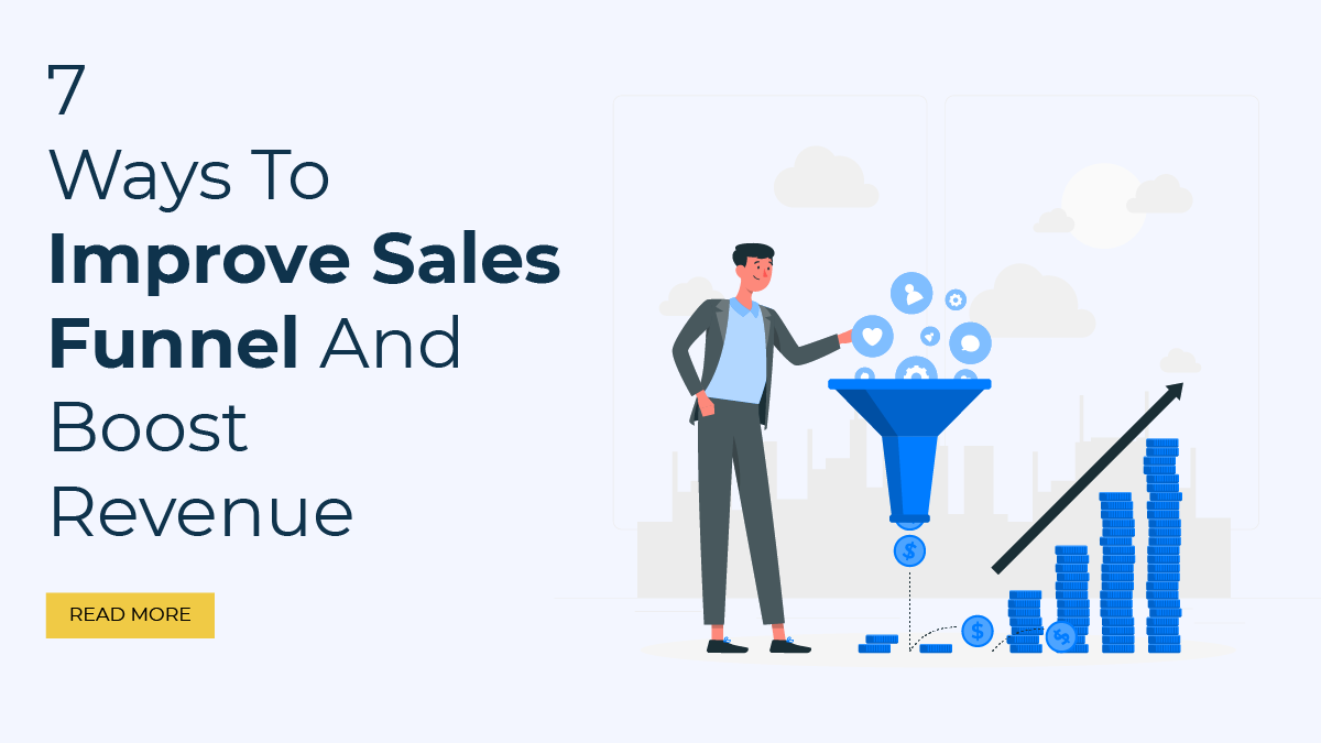 Increase Funnel 7 Ways to Improve Sales Funnel and Boost Revenue