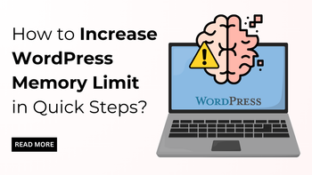 How to Increase WordPress Memory Limit in Quick Steps?