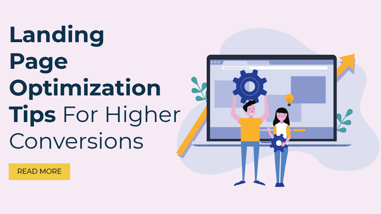 Landing Page Optimization Tips For Higher Conversions