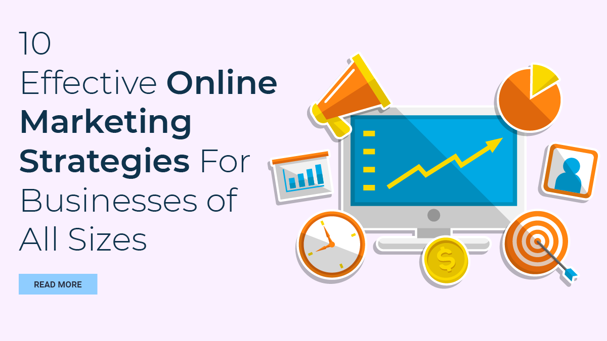 10 Effective Online Marketing Strategies for Businesses of All Sizes