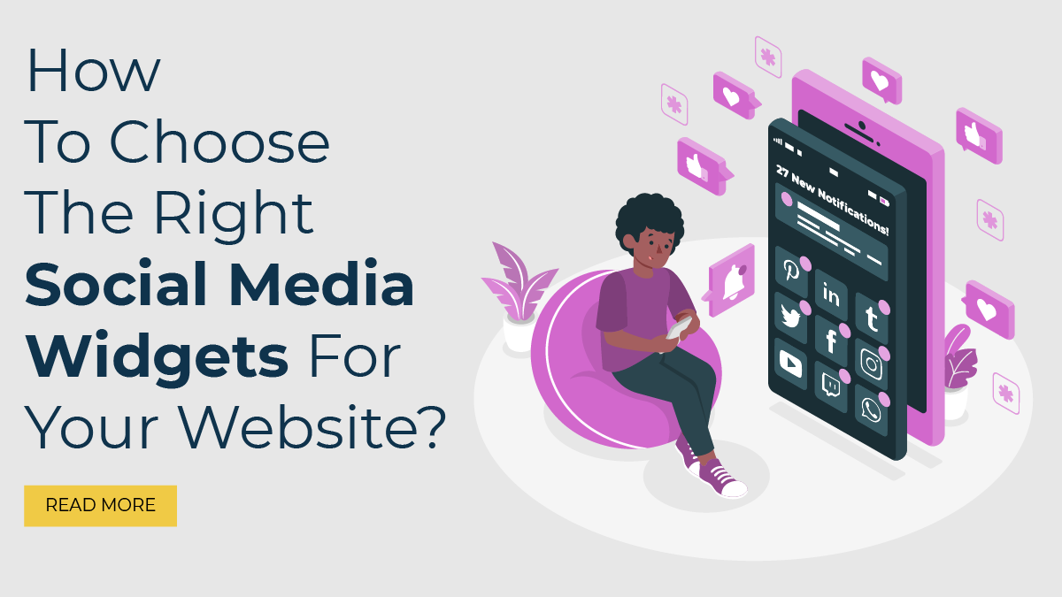How To Choose The Right Social Media Widgets For Your Website?