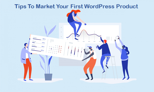 Ingenious 11 Tips to Market Your First WordPress Product