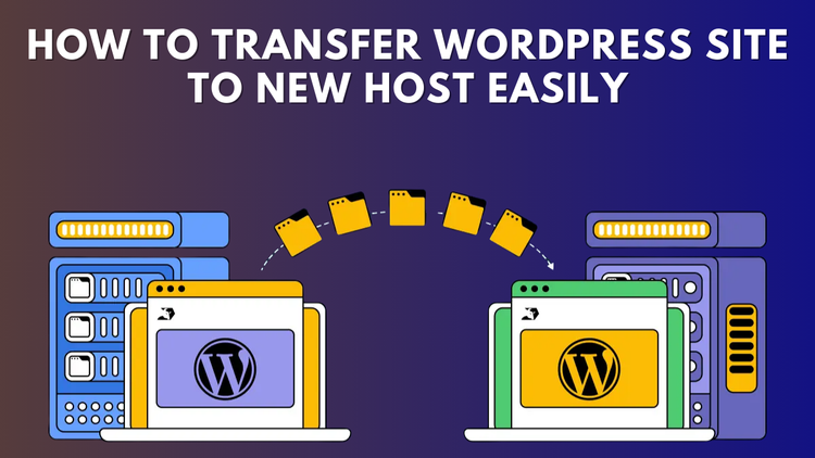 How to Transfer WordPress Site to New Host Easily in 2026