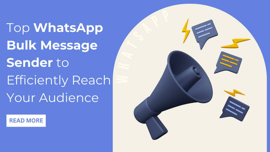 Top WhatsApp Bulk Message Sender to Efficiently Reach Your Audience