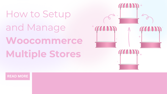How to Setup and Manage Woocommerce Multiple Stores