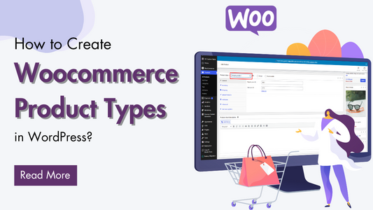 How to Create Woocommerce Product Types in WordPress?