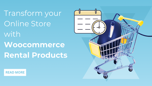 Transform your Online Store with Woocommerce Rental Products
