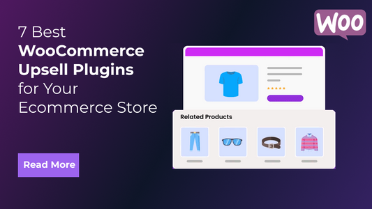 7 Best WooCommerce Upsell Plugins for Your Ecommerce Store