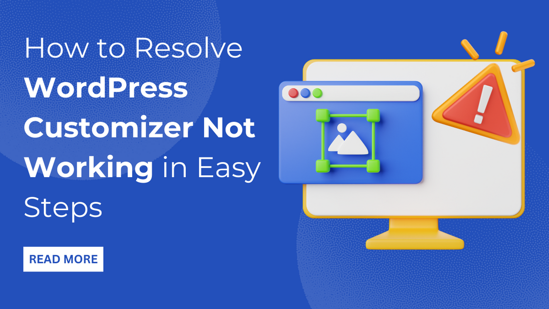 How to Resolve WordPress Customizer Not Working in Easy Steps