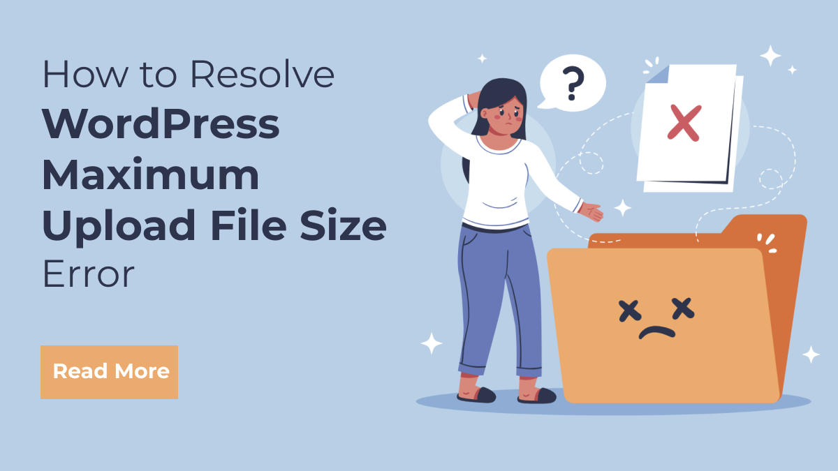 How to Resolve WordPress Maximum Upload File Size Error