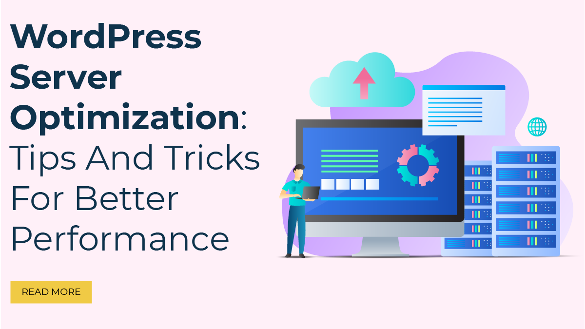 WordPress Server Optimization: Tips For Better Performance