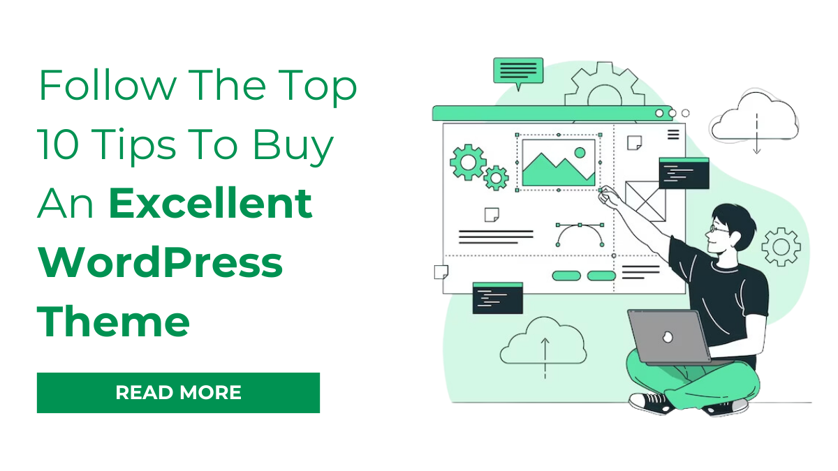 Follow The Top 10 Tips To Buy An Excellent WordPress Theme