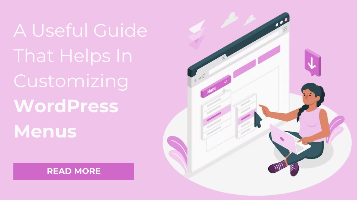 A Useful Guide That Helps In Customizing WordPress Menus