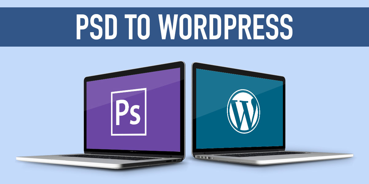 PSD to WordPress Theme Conversion