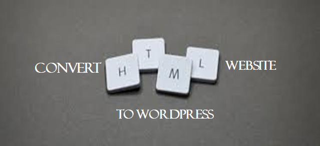 convert HTML website to WordPress