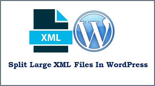 split large XML files in WordPress