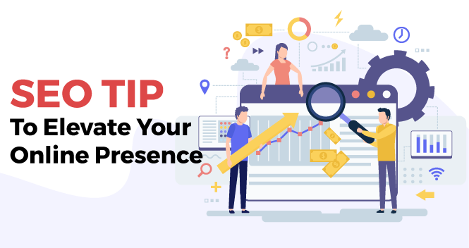 SEO Tip to Elevate Your Online Presence