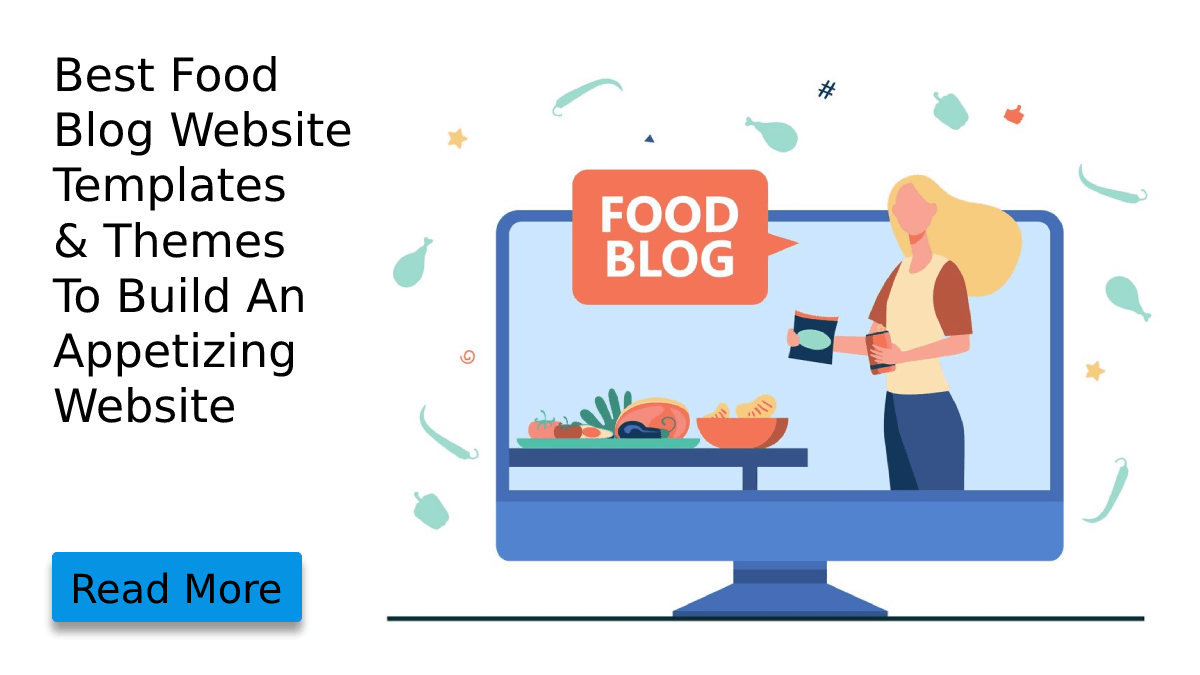Top 10 Food Blog Website Templates & Themes to Choose From