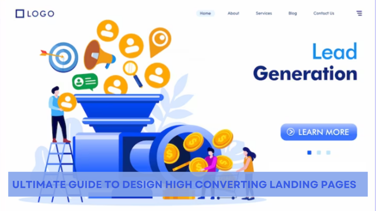 ultimate guide to design high converting landing pages
