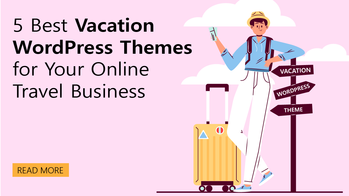 5 Best Vacation WordPress Themes for Your Online Travel Business 