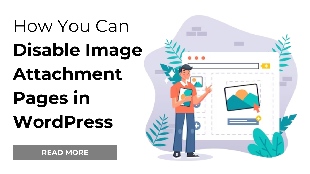 How You Can Disable Image Attachment Pages in WordPress