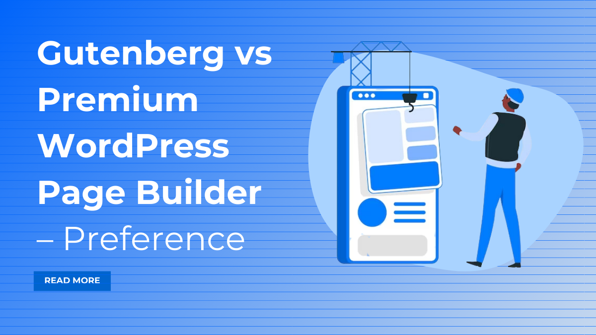 Gutenberg Or Premium WordPress Page Builder – Preference