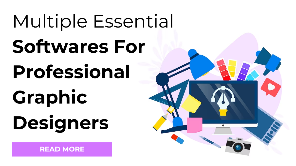 Multiple Essential Softwares For Professional Graphic Designers