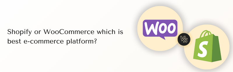 Shopify or WooCommerce which is best e-commerce platform?