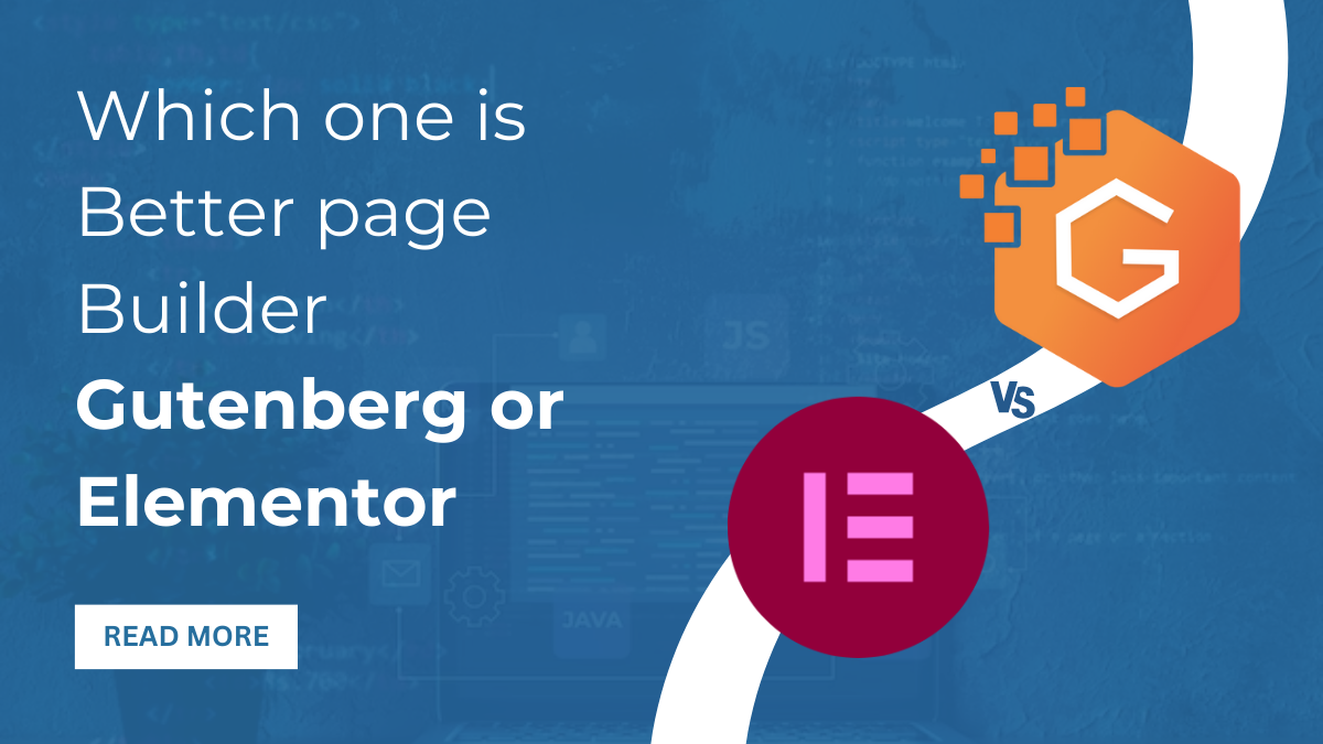 Which one is Better page Builder Gutenberg or Elementor