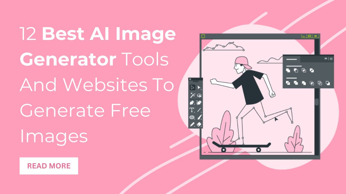 12 Best AI Image Generator Tools And Websites To Generate Free Images