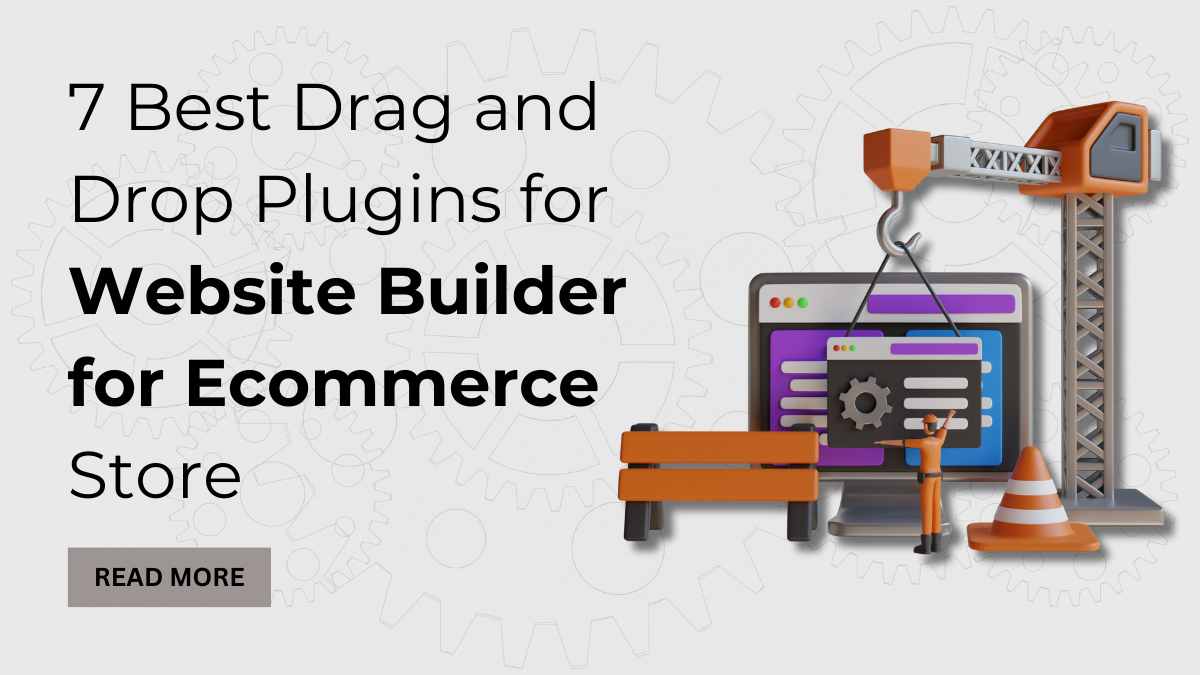 7 Best Drag and Drop Plugins for Website Builder for Ecommerce Store