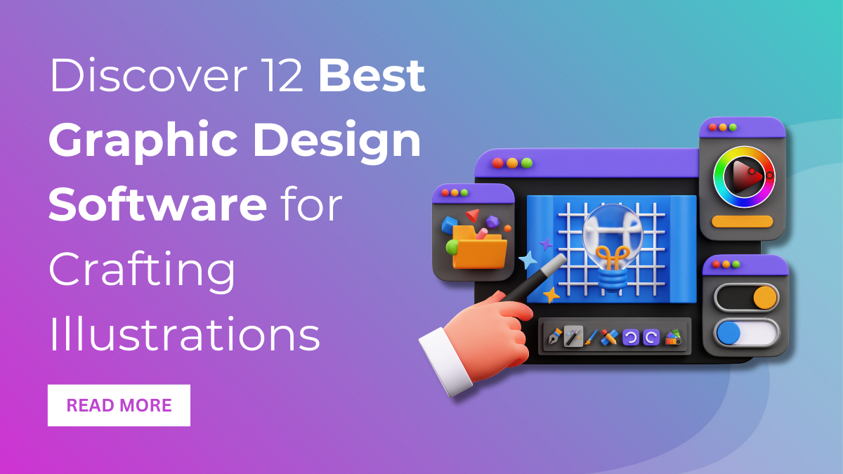 Discover 12 Best Graphic Design Software for Crafting Illustrations