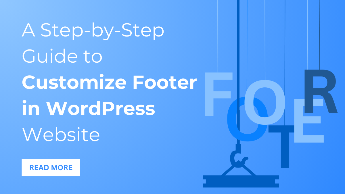A Step-by-Step Guide to Customize Footer in WordPress Website
